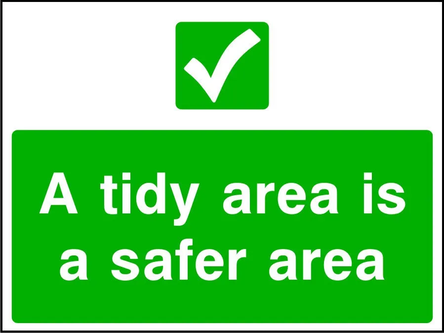 A tidy area is a safer area sign