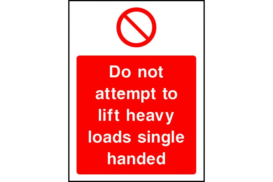 Do not attempt to lift heavy loads single handed safety sign