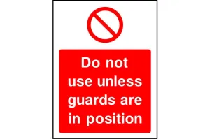 Do not use unless guards are in position safety sign