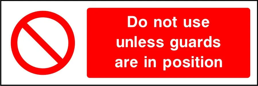 Do not use unless guards are in position safety sign