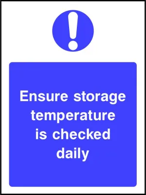 Ensure storage temperature is checked daily safety sign