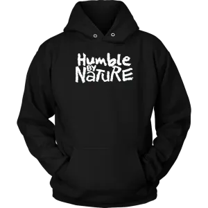 Humble By Nature Unisex Hoodie Part 2