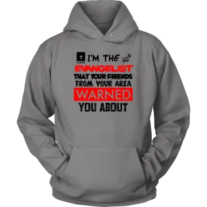 I'm The Evangelist You've Been Warned About Unisex Hoodie Part 2