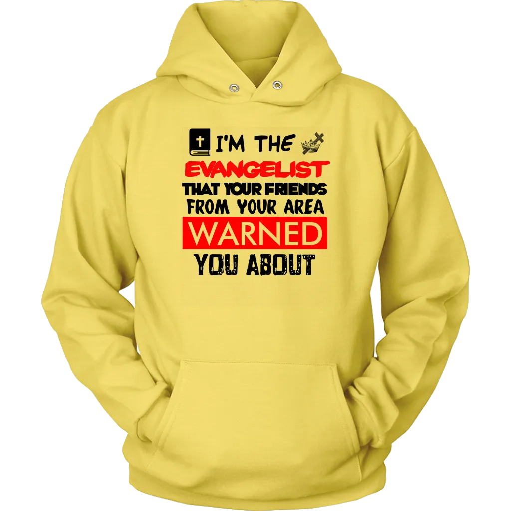 I'm The Evangelist You've Been Warned About Unisex Hoodie Part 2