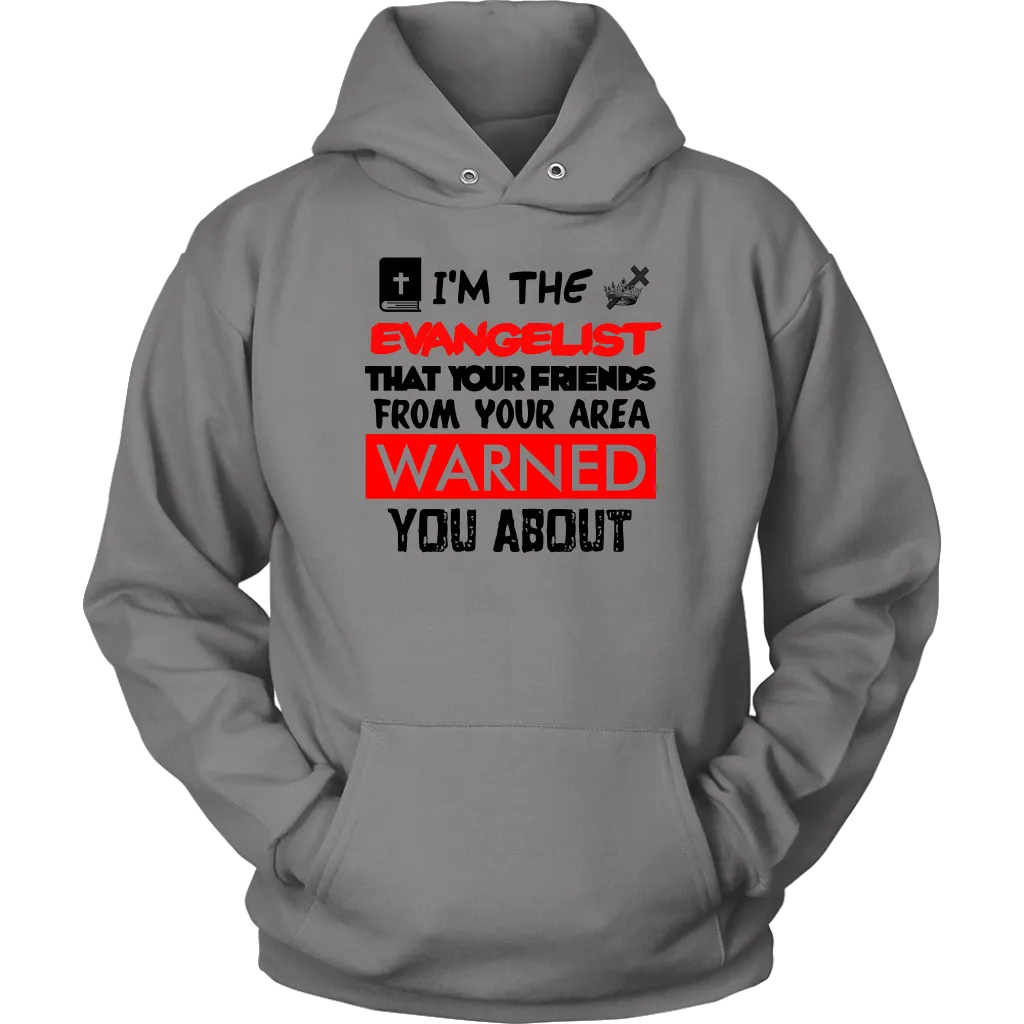 I'm The Evangelist You've Been Warned About Unisex Hoodie Part 2