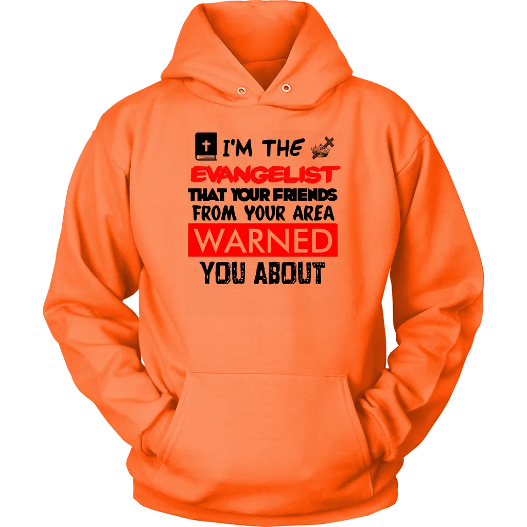 I'm The Evangelist You've Been Warned About Unisex Hoodie Part 2