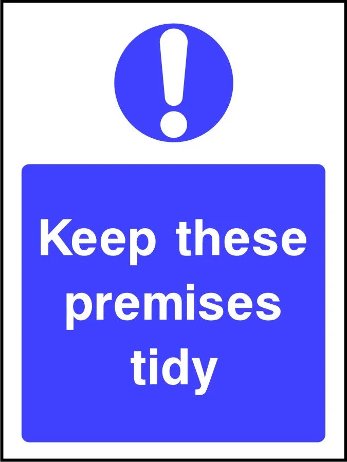 Keep These Premises Tidy safety sign