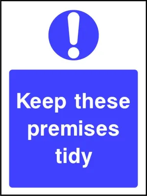 Keep These Premises Tidy safety sign