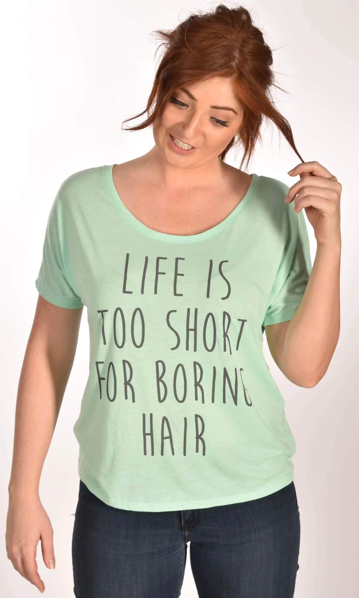 Life Is Too Short For Boring Hair Slouchy Tee