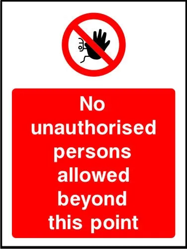 No Unauthorised Persons Allowed Beyond This Point sign
