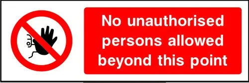 No Unauthorised Persons Allowed Beyond This Point sign
