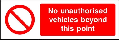 No Unauthorised Vehicles Beyond This Point sign