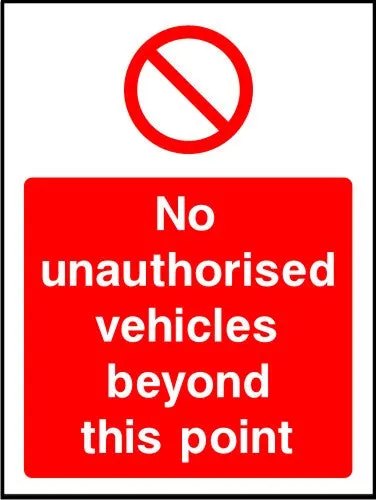 No Unauthorised Vehicles Beyond This Point sign