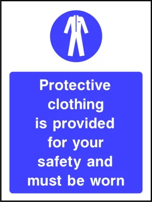 Protective clothing is provided for your safety and must be worn sign
