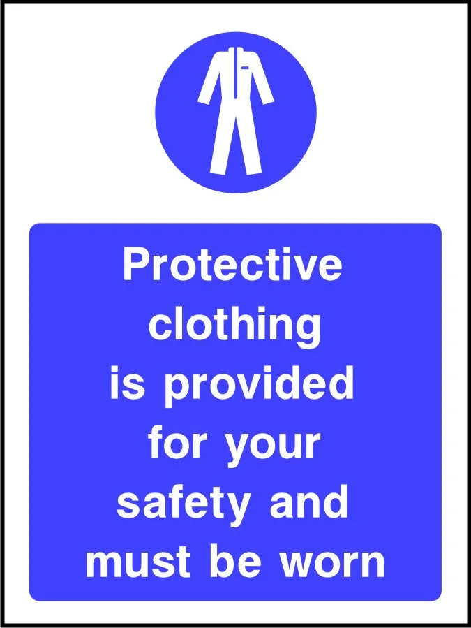 Protective clothing is provided for your safety and must be worn sign