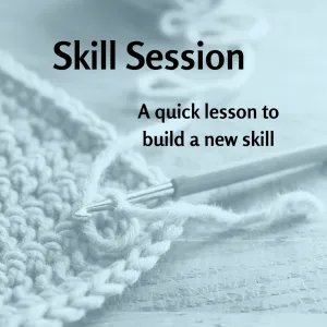 Skill Session CROCHET: Crochet increases and decreases 3/10, 6-7pm