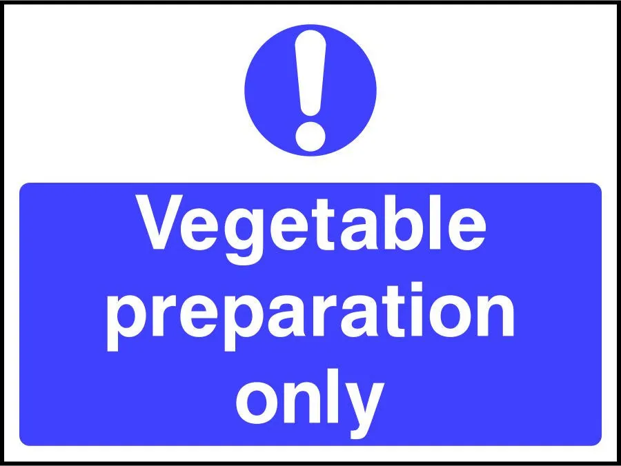 Vegetable preparation only safety sign